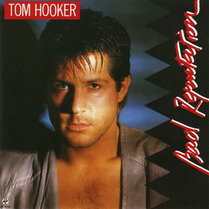Tom Hooker - Bad Reputation - Zortam Music