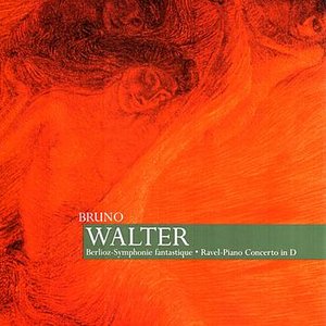 Image for 'Walter: Berlioz - Symphonie fantastique, Ravel - Piano Concerto in D'