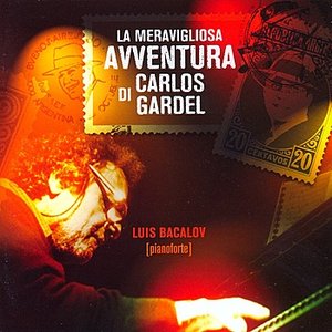 La meravigliosa avventura di Carlos Gardel