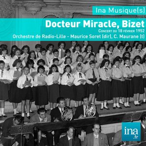 Docteur Miracle, G. Bizet, Orchestre de Radio-Lille - Maurice Soret (dir)
