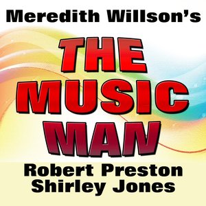 The Music Man (Robert Preston, Shirley Jones Original Songs)