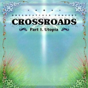 Crossroads: Part 1. Utopia Concert