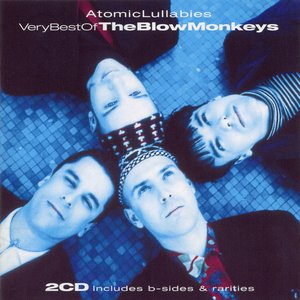 Atomic Lullabies: Very Best of The Blow Monkeys