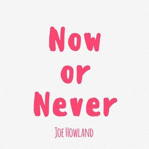 Now or Never