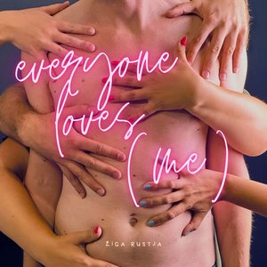 Everyone loves (me)