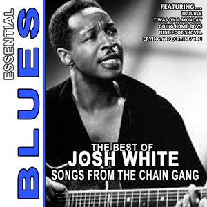 Songs From The Chain Gang - The Best Of Josh White