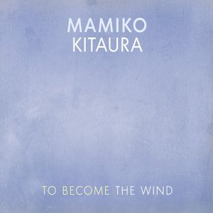 To Become the Wind