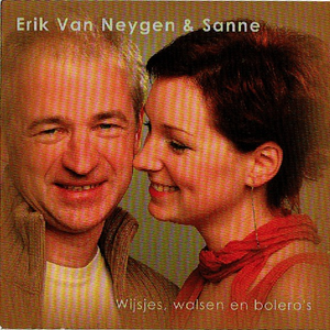 Erik Van Neygen & Sanne - Wijsjes, Walsen En Bolero