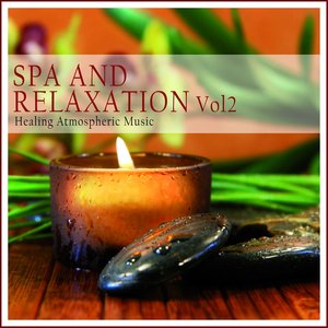 Spa and Relaxation, Vol. 2 (Healing Atmospheric Music)