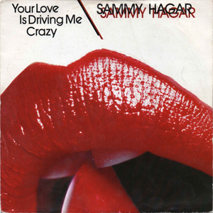 Sammy Hagar - Your Love Is Driving Me Crazy - Zortam Music