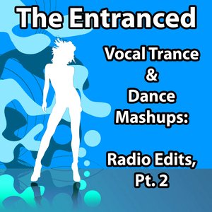 Image for 'Vocal Trance & Dance Mashups: Radio Edits, Pt. 2'