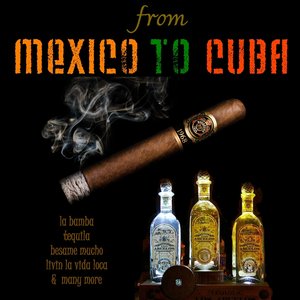 From Mexico To Cuba