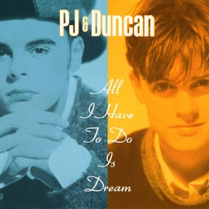 All I Have To Do Is Dream