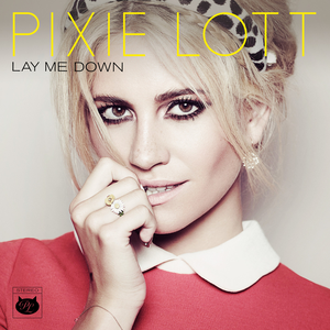 Pixie Lott - Lay Me Down - Zortam Music