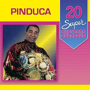 20 Super Sucessos Pinduca