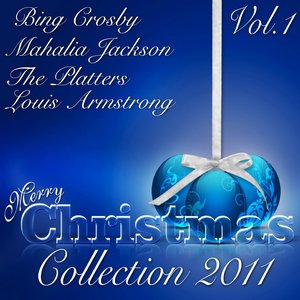 Merry Christmas Collection 2011, Vol. 1 (Bing Crosby, Mahalia Jackson, The Platters, Louis Armstrong)