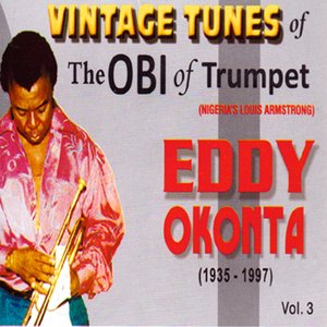 Vintage Tunes of The Obi of Trumpet Eddy Okonta (1935-1997) Vol.3