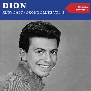 Ruby Baby - Bronx Blues, Vol. 1 (Columbia Recordings)