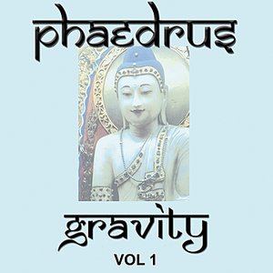 Phaedrus - Gravity Vol. 1
