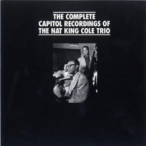 The Complete Capitol Recordings of the Nat King Cole Trio