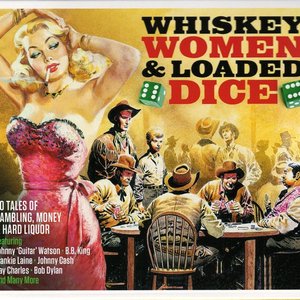 Whiskey, Women & Loaded Dice