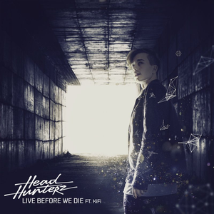 headhunterz - Live Before We Die - Zortam Music