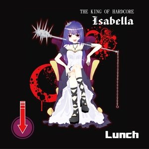 THE KING OF HARDCORE "Isabella"