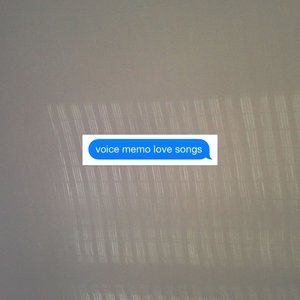 voice memo love songs