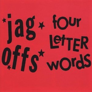 Split: Jag Offs / Four Letter Words
