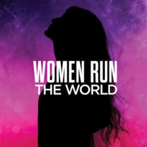 Women Run The World