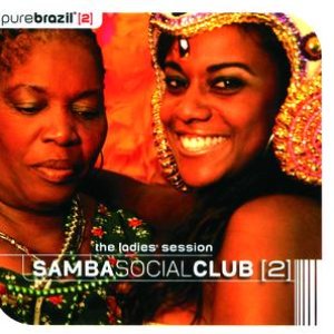 Pure Brazil II - Samba Social Club (The Ladies Session)