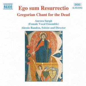 Ego sum Resurrectio: Gregorian Chant for the Dead