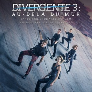 Divergente 3 : Au delà du mur (Bande son originale du film)