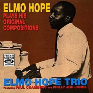 Elmo Hope Plays His Original Compositions
