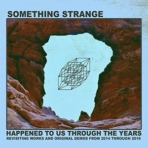 something strange happened to us through the years
