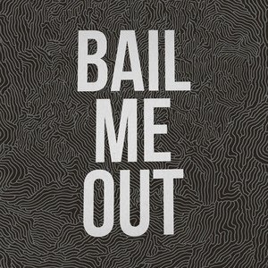 Bail Me Out - Single