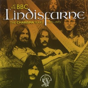 Lindisfarne At The BBC (The Charisma Years 1971-1973)