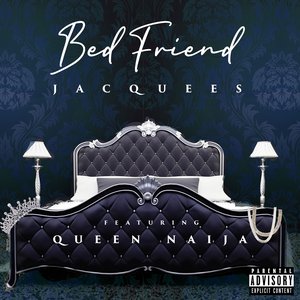 Bed Friend (feat. Queen Naija) - Single