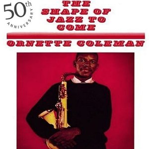 The Shape of Jazz To Come 50th Anniversary Edition