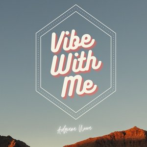 vibe with me