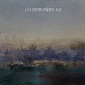 Soundscapes III