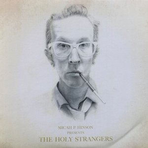 Micah P. Hinson Presents The Holy Strangers