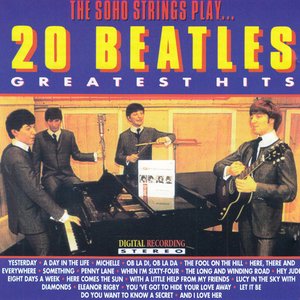 The Soho Strings Play... 20 Beatles Greatest Hits