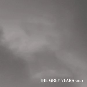 The Grey Years Vol. 1