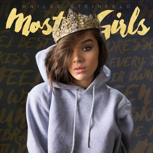 Hailee Steinfeld - Top Hits of 2017 - 38 - Most Girls Lyrics - Zortam Music
