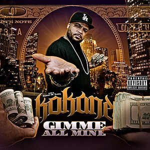 Kokane "Gimme All Mine"