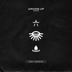WAKING UP (Champagne Drip Remix)