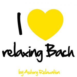 I Love Relaxing Bach (Music for Sleeping and Dreaming)