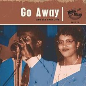 Go Away (And Hit That Jive)