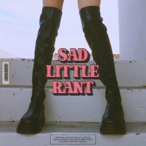 Sad Little Rant [Explicit]